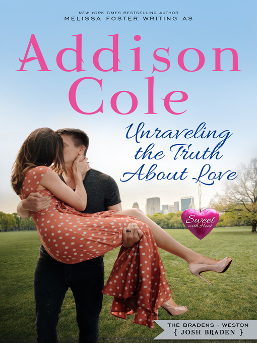 Title details for Unraveling the Truth About Love (Sweet with Heat by Addison Cole - Available